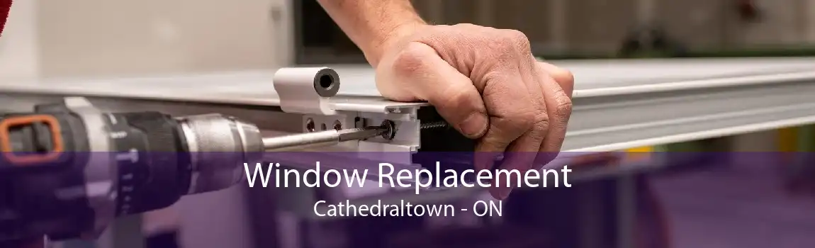 Window Replacement Cathedraltown - ON