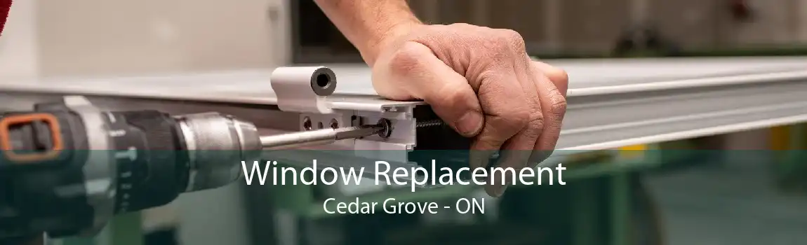 Window Replacement Cedar Grove - ON